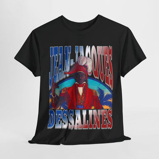 Dessalines Haitian Revolution Haiti Jean Jacques Ayiti Flag Colors T-Shirt | Unisex Tee Shirt