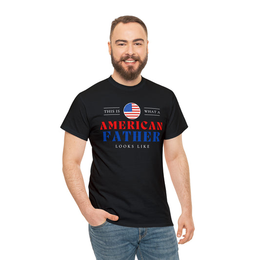 American Father Looks Like USA Flag Fathers Day T-Shirt | Unisex Tee Shirt