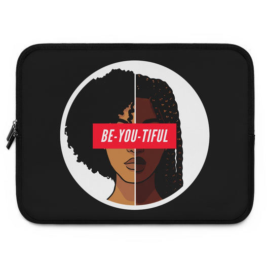 Be-You-Ti-Ful Laptop Sleeve | Beautiful Self-Love