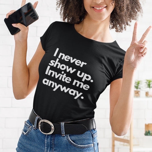 Women's Introvert Invite Me Anyway | Party Invite Cotton Tee Shirt