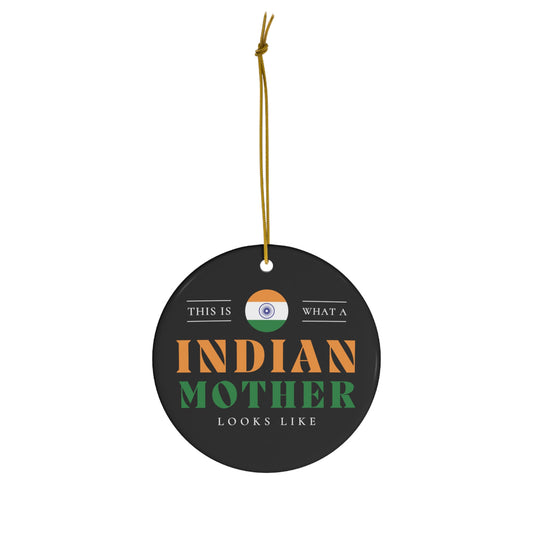 Indian Mother Looks Like India Flag Mothers Day Ceramic Ornament | Christmas Tree Ornaments