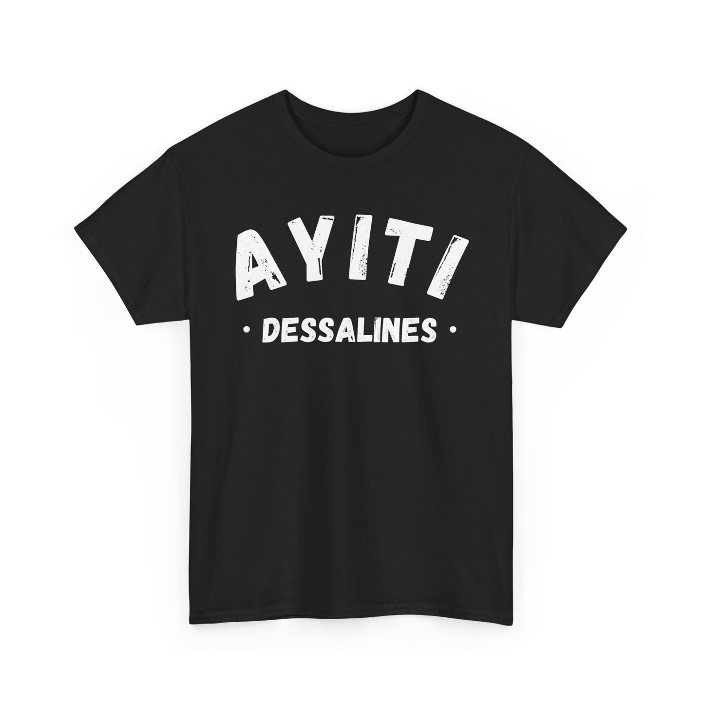 Ayiti Dessalines Haiti District Haitian Towns Cities T-Shirt | Unisex Tee Shirt