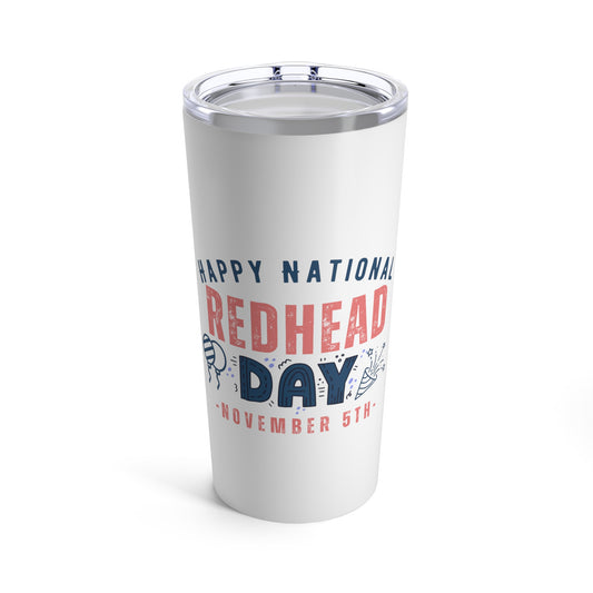 National Redhead Day November 5th Tumbler 20oz Beverage Container