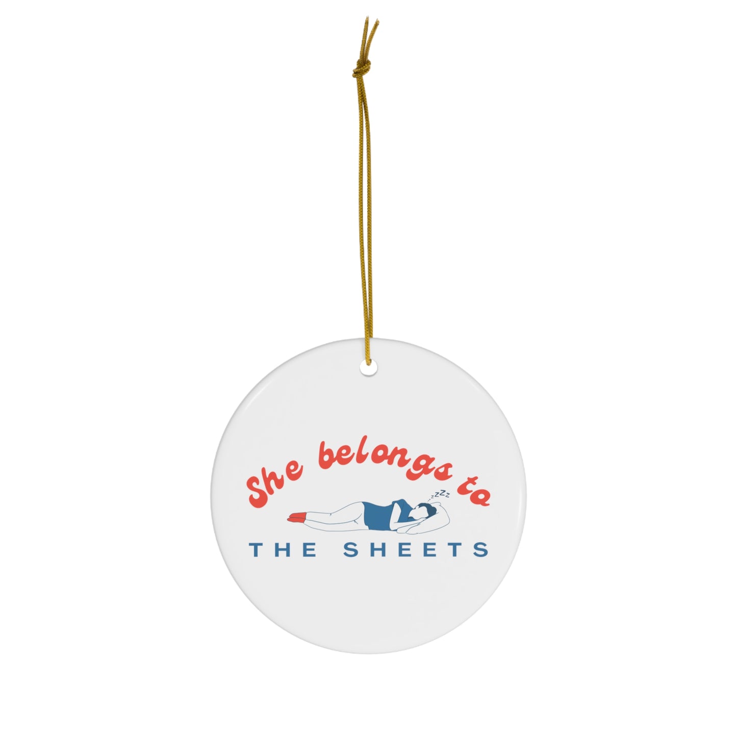 She Belongs to The Sheets Legendary Nap Sleep Ceramic Ornament | Christmas Tree Ornaments