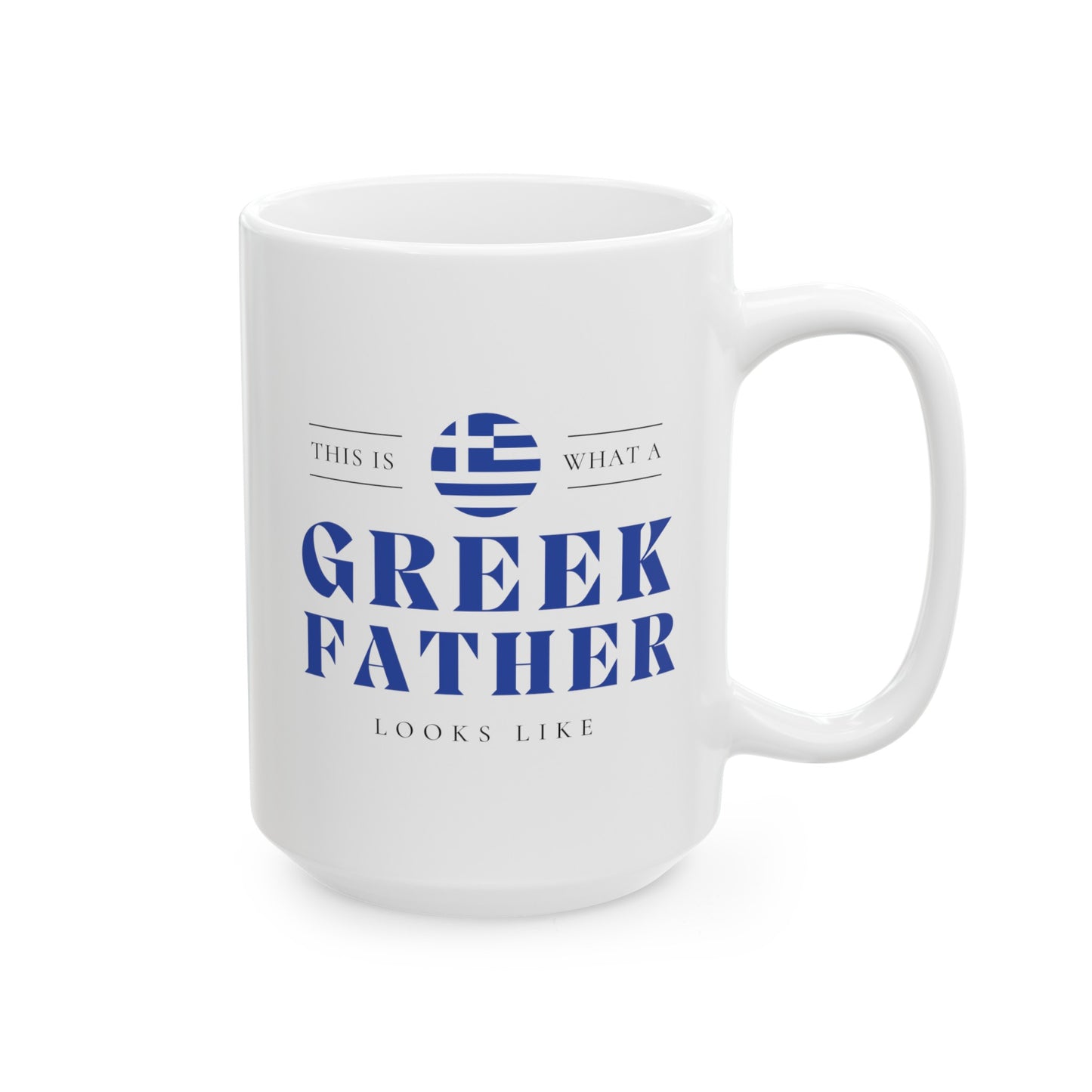 Greek Father Looks Like Fathers Day Greece Dad Ceramic Mug 11oz, 15oz Cup