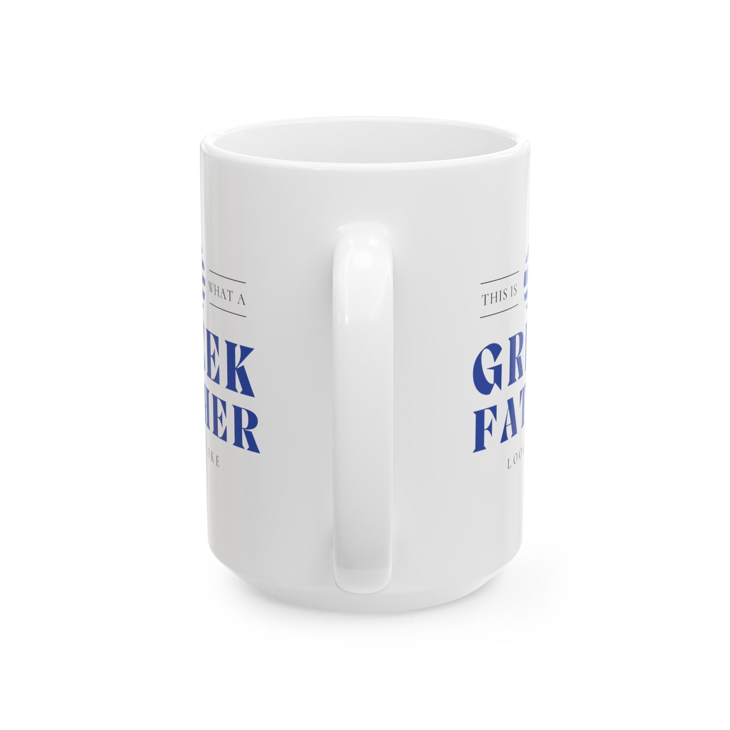 Greek Father Looks Like Fathers Day Greece Dad Ceramic Mug 11oz, 15oz Cup