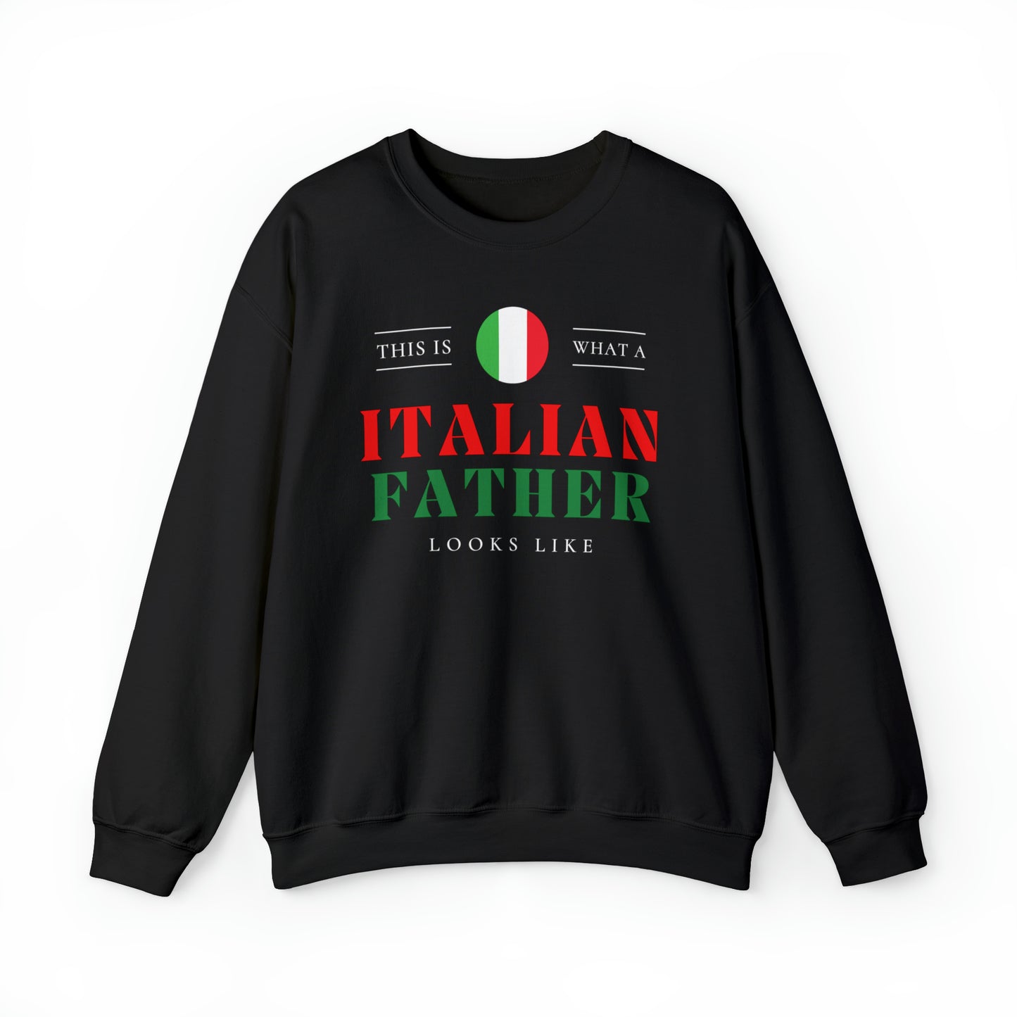 Italian Father Looks Like Italy Flag Fathers Day Unisex Sweatshirt