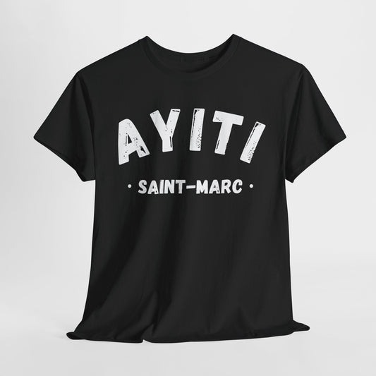 Ayiti Saint Marc Haiti District Haitian Towns Cities T-Shirt | Unisex Tee Shirt