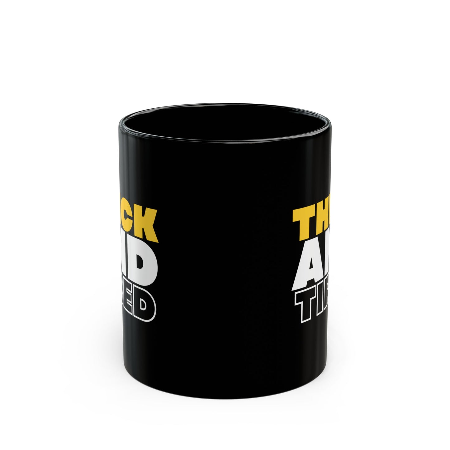 Thick and Tired Black Mug (11oz, 15oz)