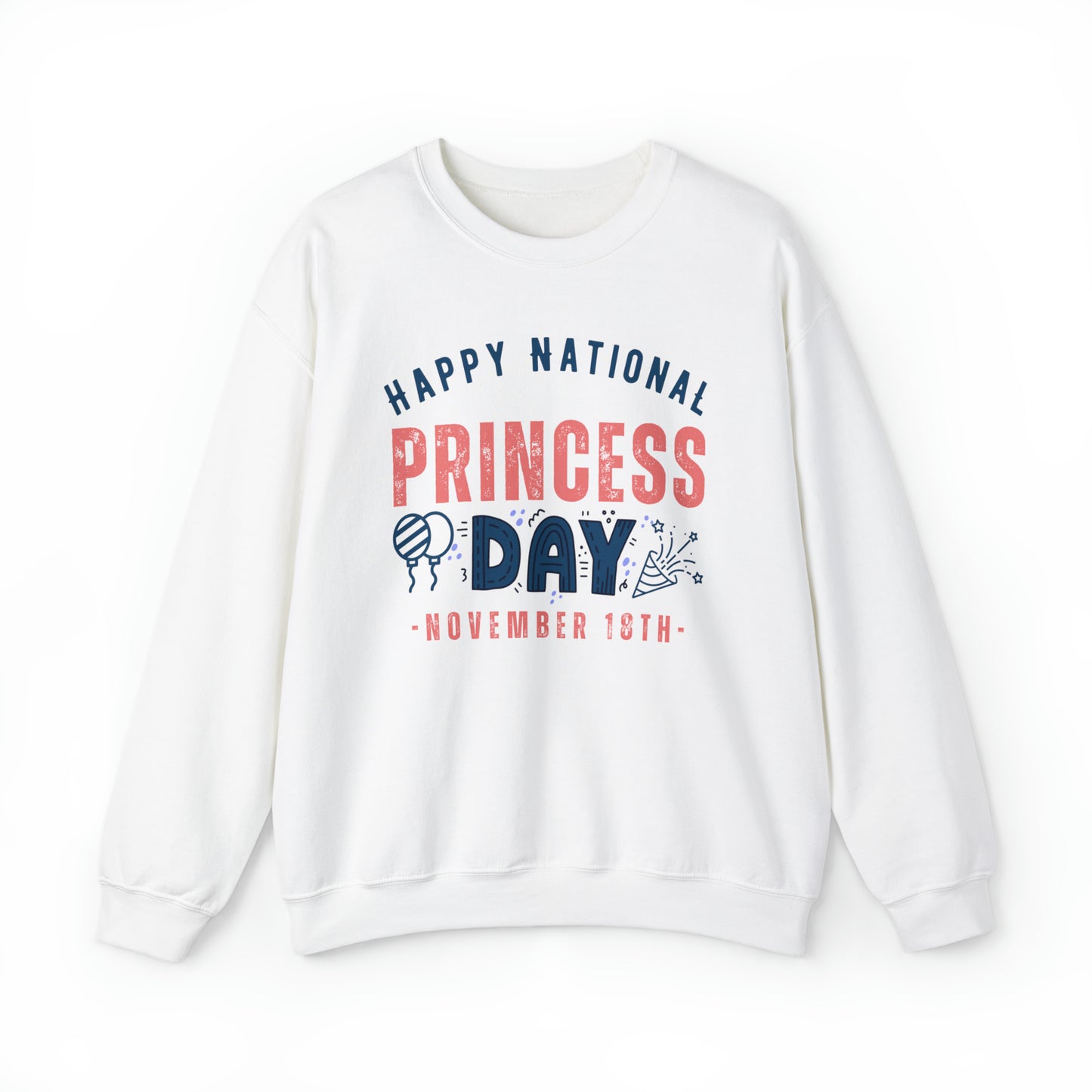 National Princess Day November 18th Fun Unisex Sweatshirt