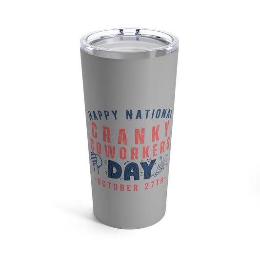 Happy National Cranky Coworkers Day October 27th Occupation Tumbler 20oz Beverage Container