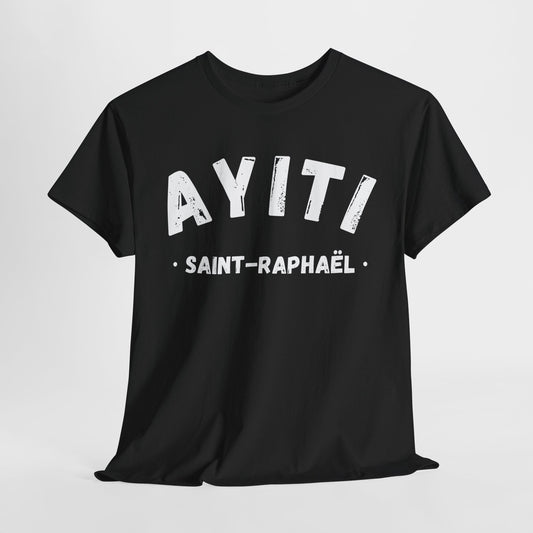 Ayiti Saint Raphael Haiti District Haitian Towns Cities T-Shirt | Unisex Tee Shirt