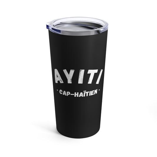 Ayiti Cap Haitien Haiti District Haitian Towns Cities Tumbler 20oz Beverage Container