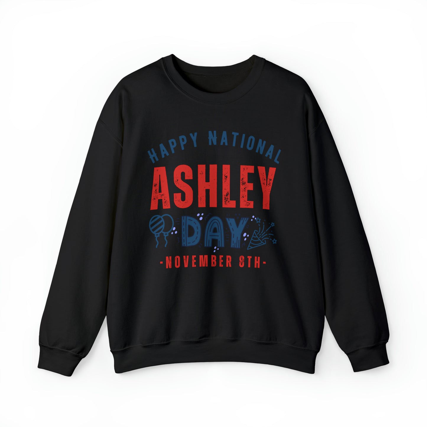 National Ashley Day November 8th Name Unisex Sweatshirt