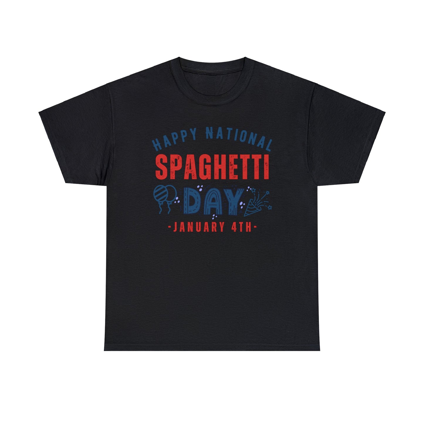 Spaghetti Day January 4th Italian Happy National T-Shirt | Unisex Tee Shirt