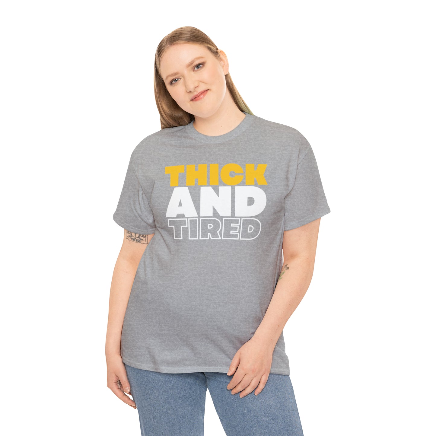 Thick and Tired T-Shirt | Unisex Tee Shirt