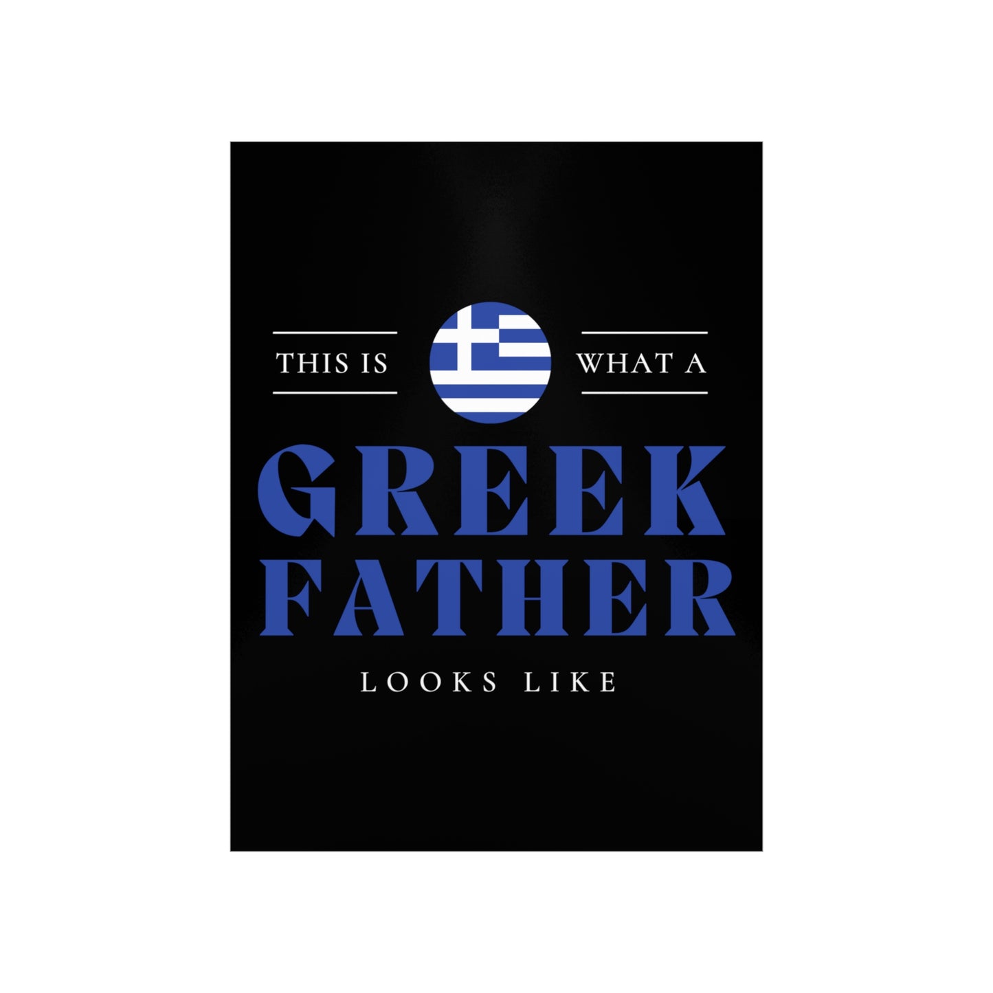 Greek Father Looks Like Fathers Day Greece Dad 2 Premium Matte Poster