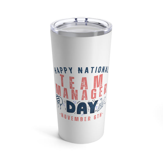 National Team Manager Day November 6th Occupation Tumbler 20oz Beverage Container