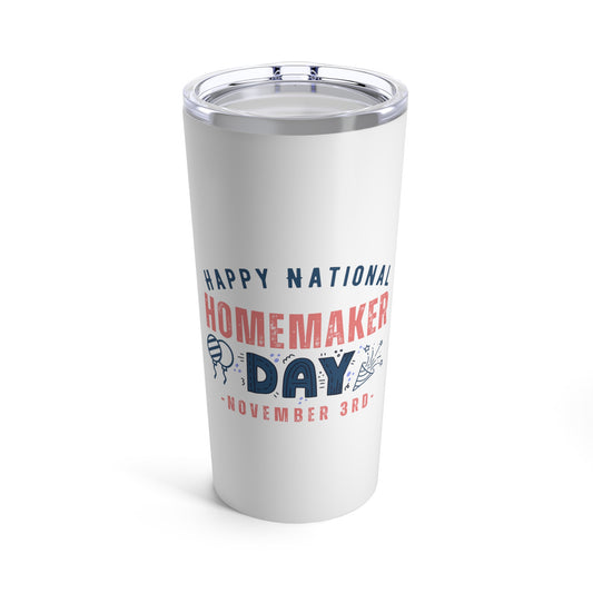 National Homemaker Day November 3rd Occupation Tumbler 20oz Beverage Container