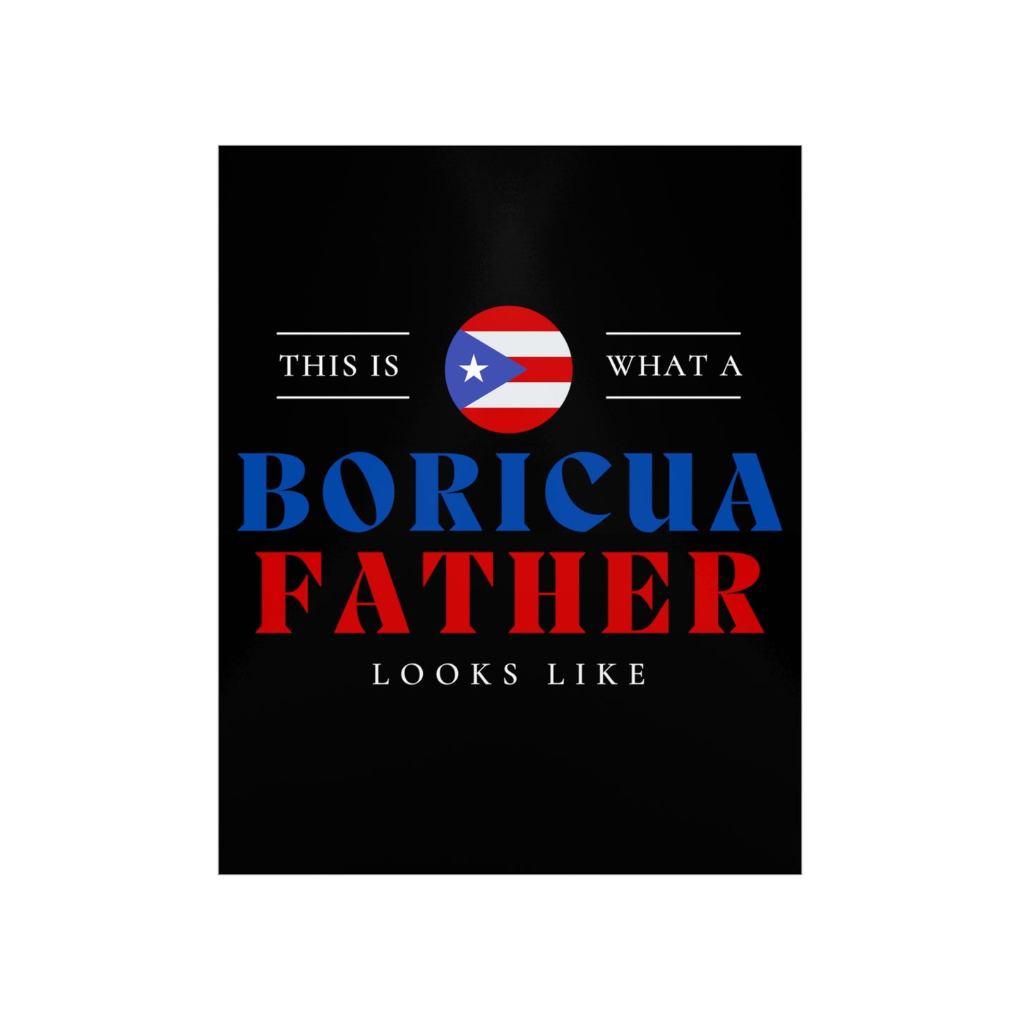 Boricua Father Looks Like Puerto Rican Dad Premium Matte Poster