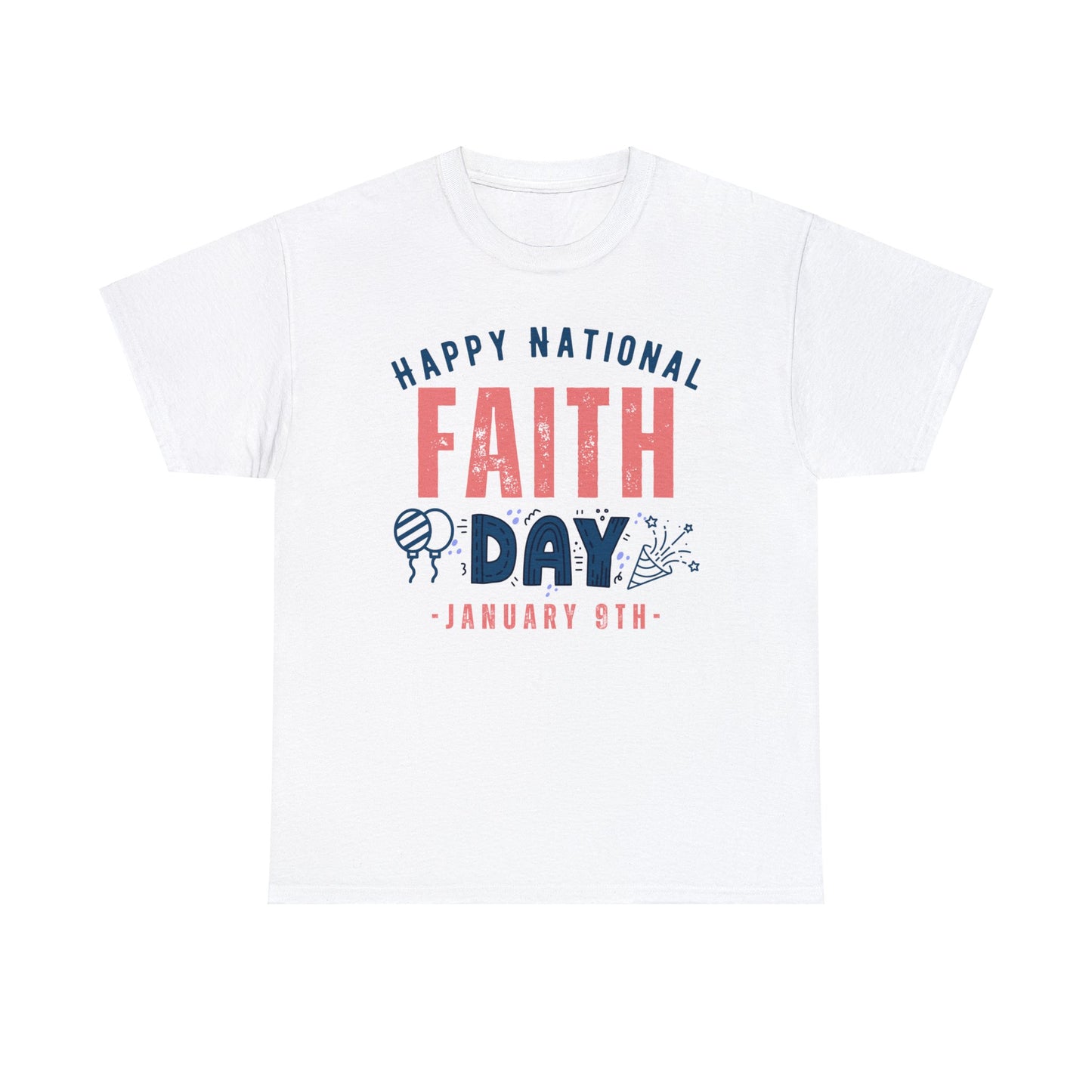 Faith Day January 9th Happy National Name T-Shirt | Unisex Tee Shirt