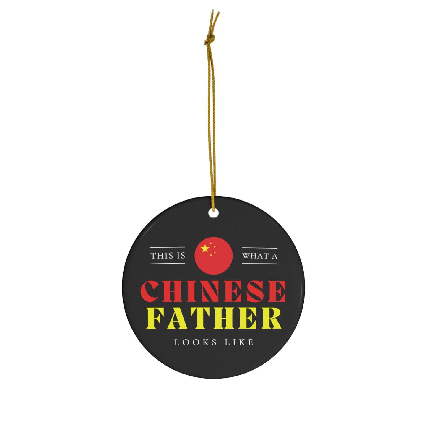 Chinese Father Looks Like China Flag Fathers Day Ceramic Ornament | Christmas Tree Ornaments