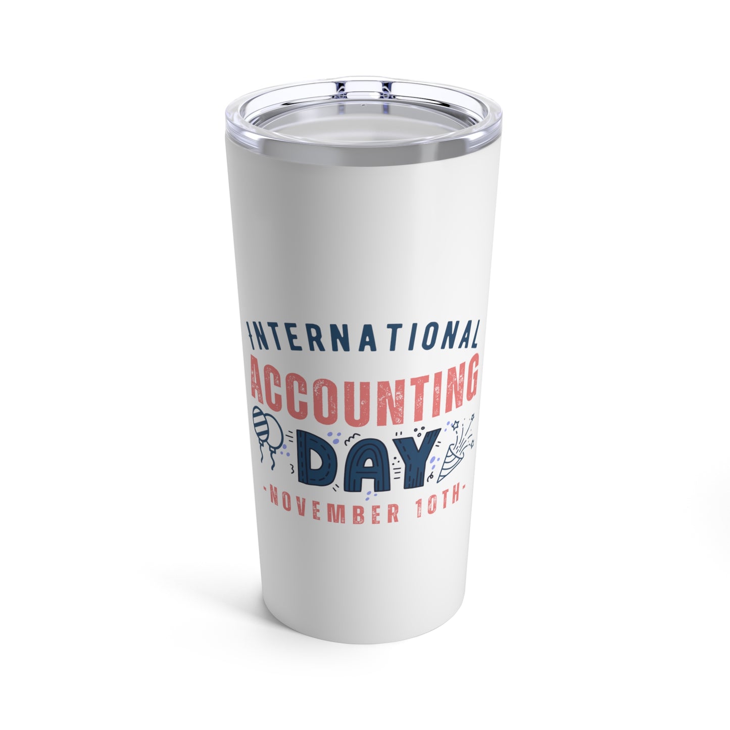 National Accounting Day November 10th Occupation Tumbler 20oz Beverage Container