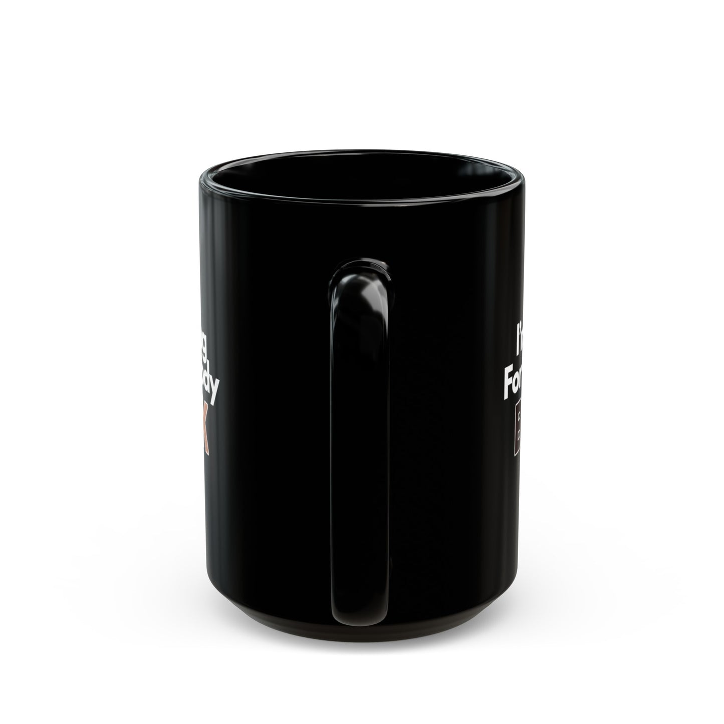 Im Rooting For Everybody Black Black Mug (11oz, 15oz)