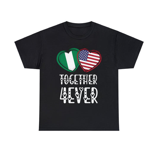 Nigeria USA Valentines Gift Flag Heart Nigerian American Together 4ever T-Shirt | Unisex Tee Shirt