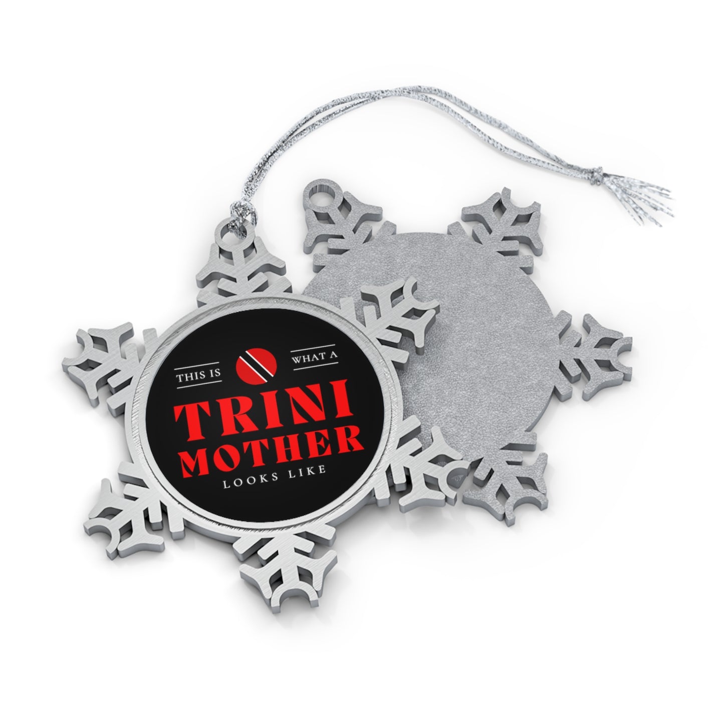 Trini Mom Looks Like Trinidad Mother Pewter Snowflake Ornament