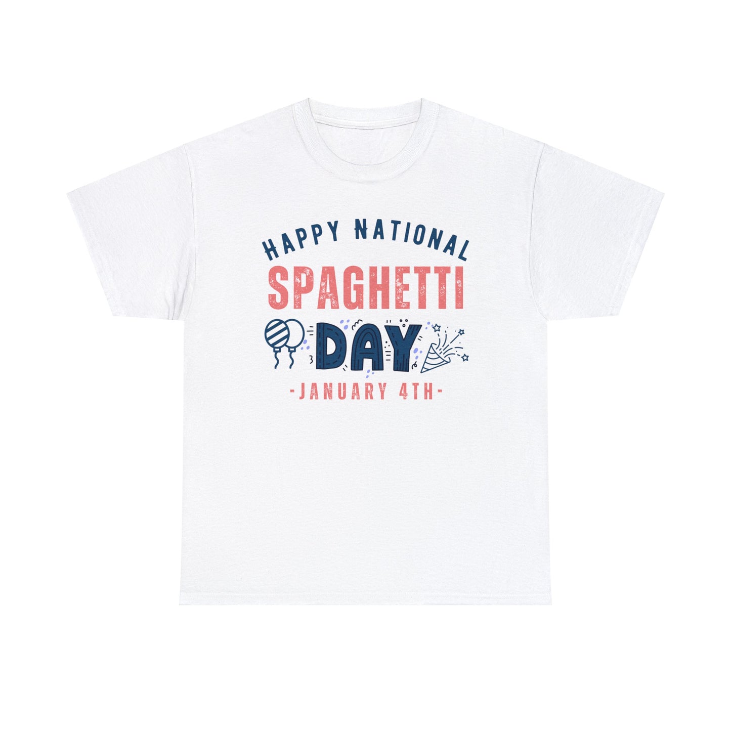 Spaghetti Day January 4th Italian Happy National T-Shirt | Unisex Tee Shirt