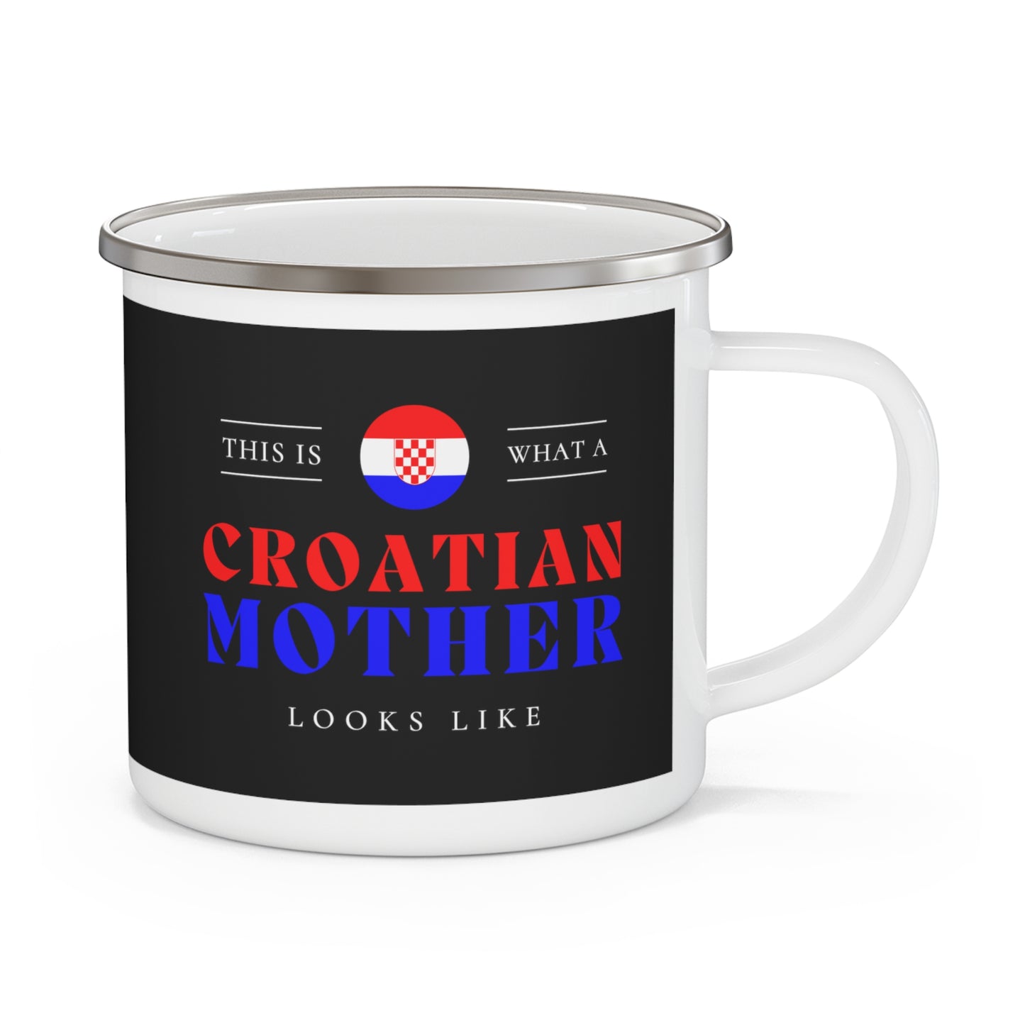 Croatian Mother Looks Like Croatia Mom 12oz Enamel Mug