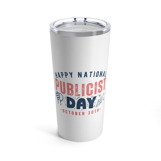 Happy National Publicist Day October 30th Occupation Tumbler 20oz Beverage Container