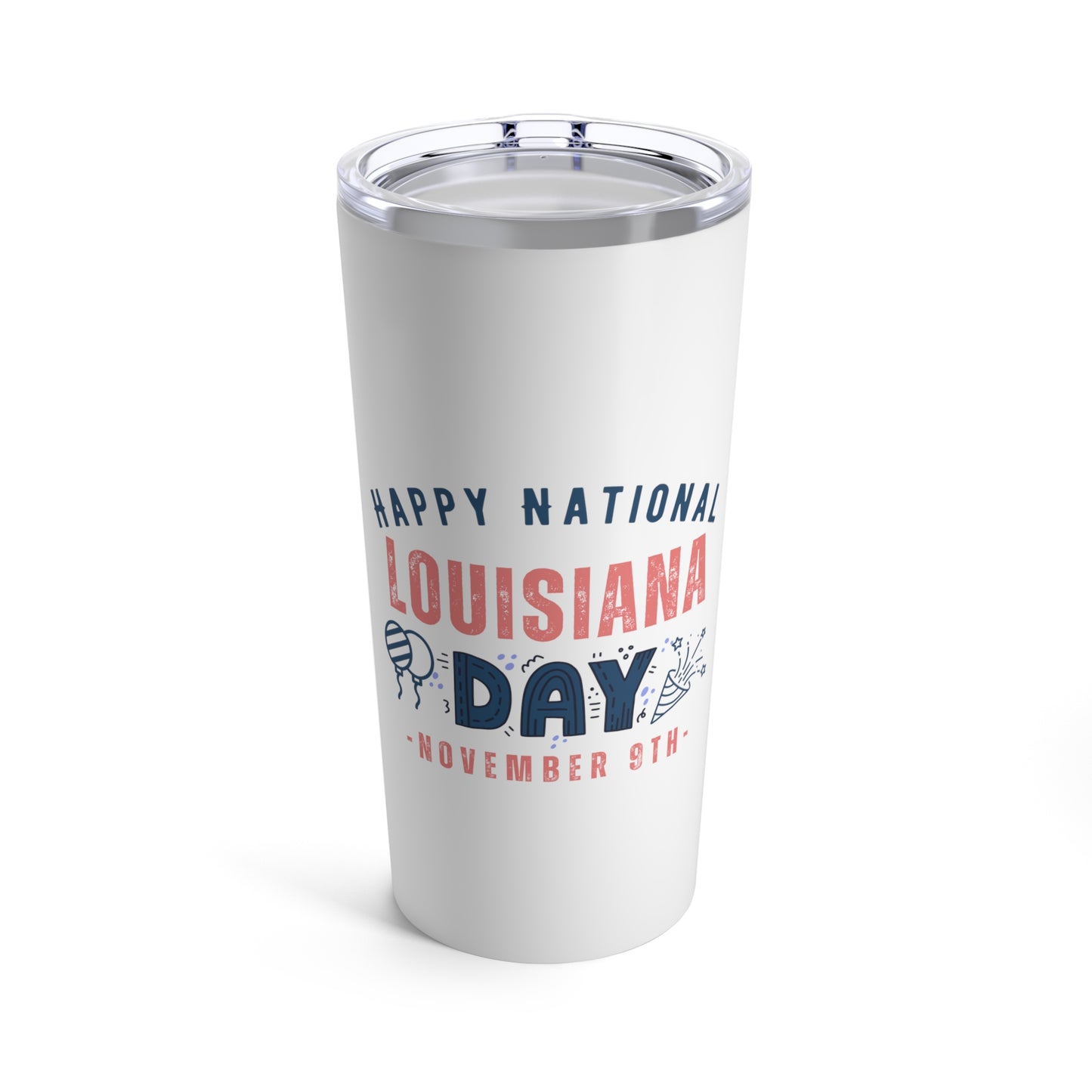 National Louisiana Day November 9th State Tumbler 20oz Beverage Container