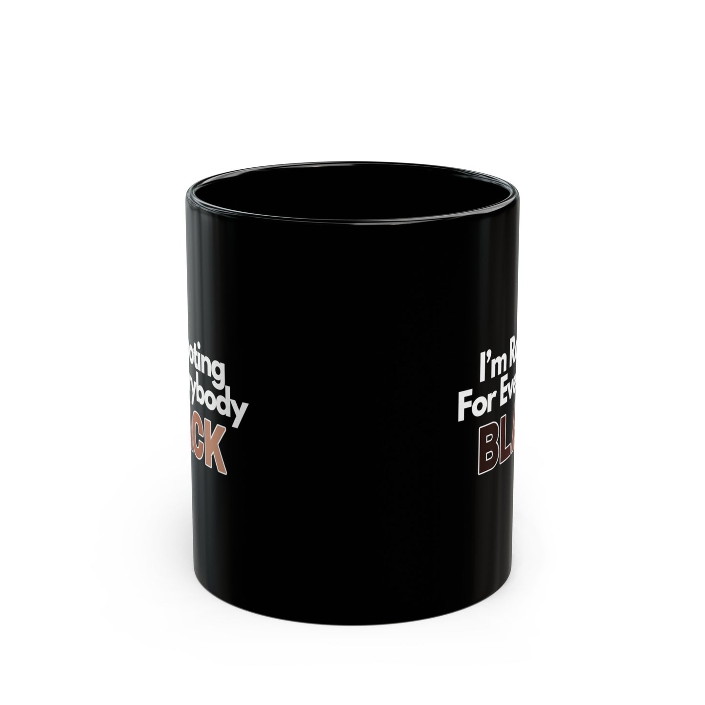 Im Rooting For Everybody Black Black Mug (11oz, 15oz)