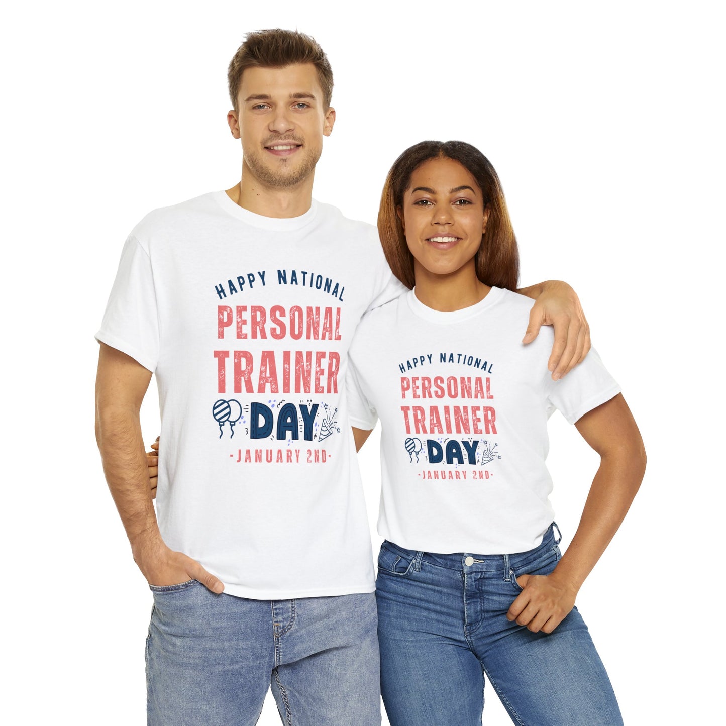 Personal Trainer Day January 2nd Happy National T-Shirt | Unisex Tee Shirt