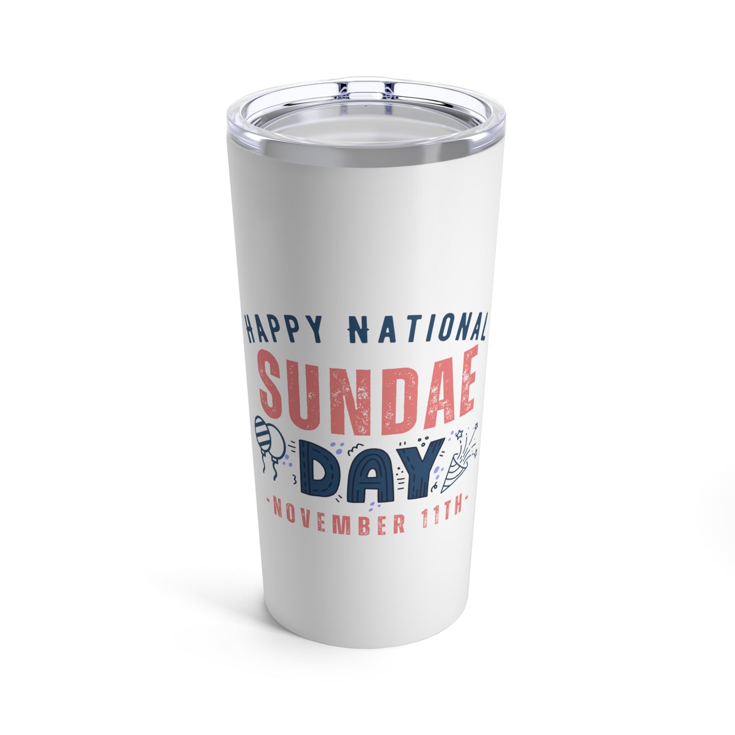 National Sundae Day November 11th Foodie Tumbler 20oz Beverage Container