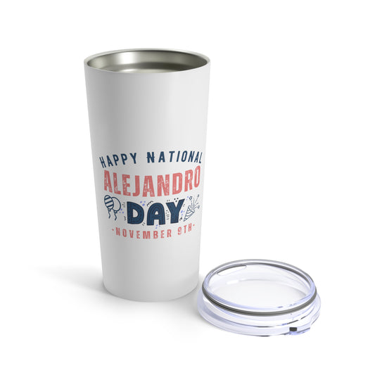 National Alejandro Day November 9th Name Tumbler 20oz Beverage Container