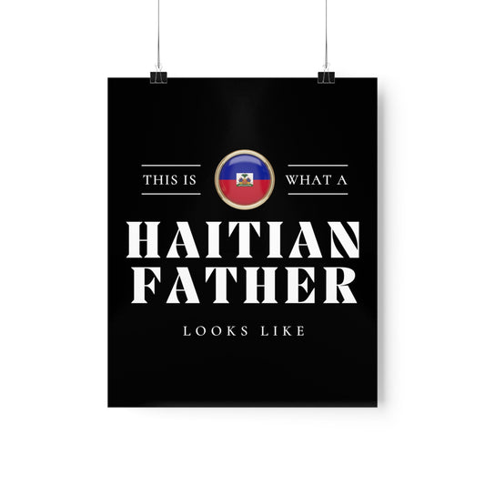 Haitian Father Looks Like Fathers Day Haiti Dad 2 Premium Matte Poster