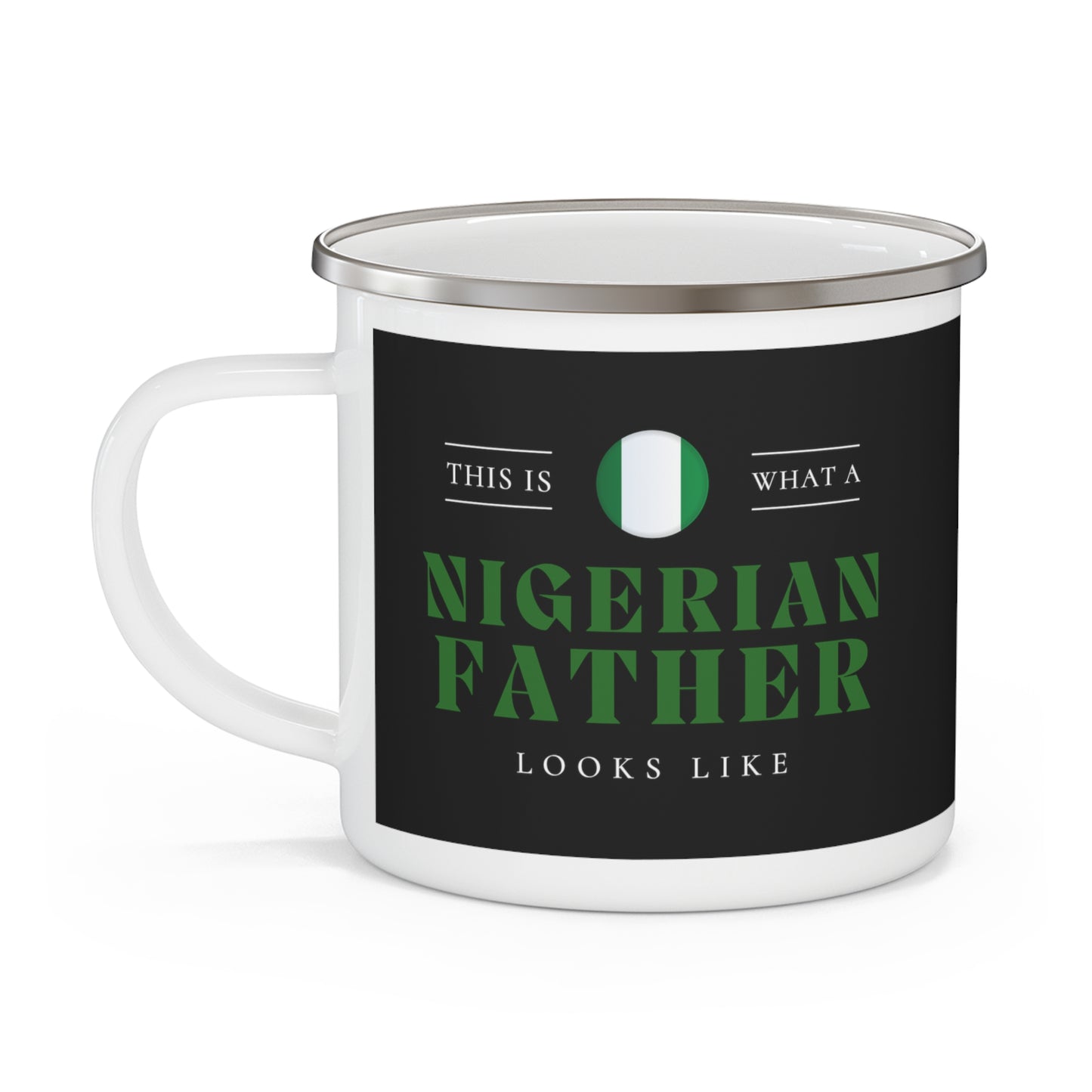 Nigerian Dad Looks Like Nigeria Father 12oz Enamel Mug