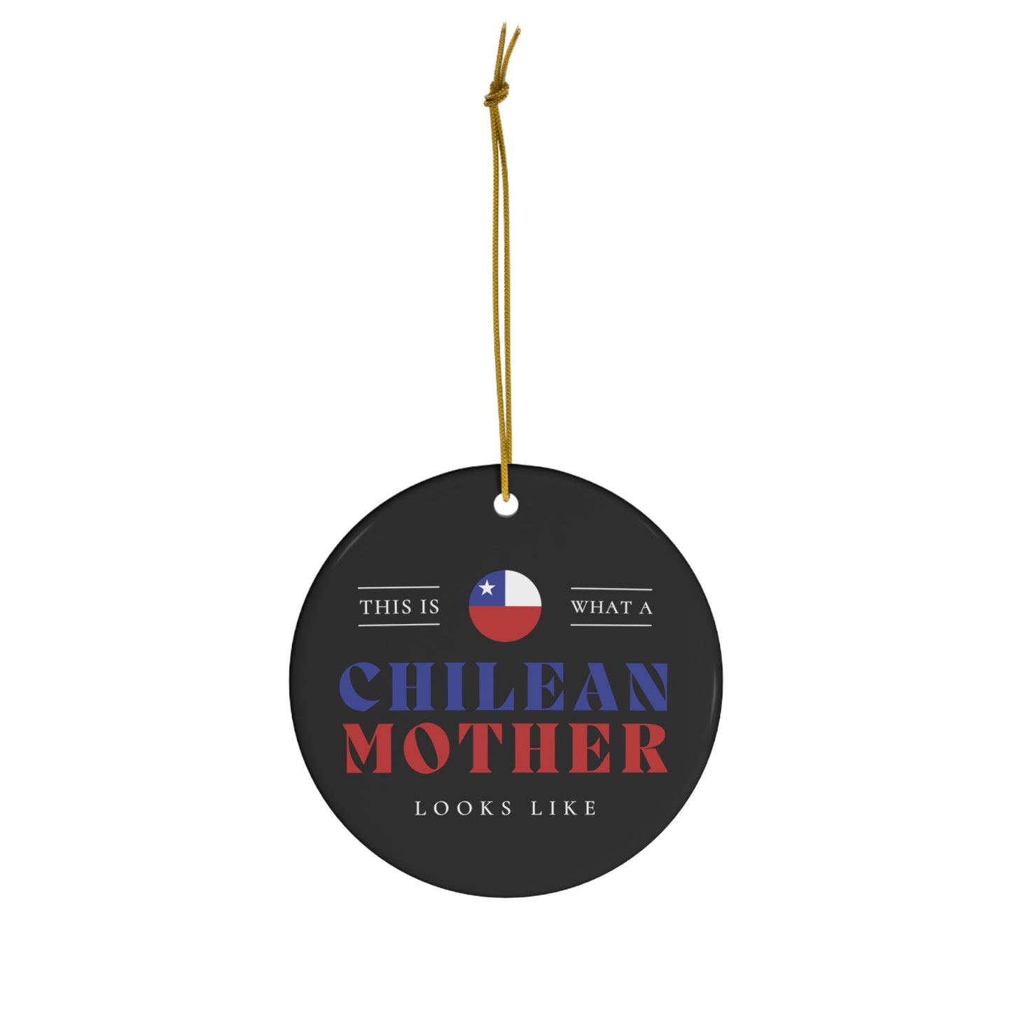 Chilean Mom Looks Like Chile Mother Ceramic Ornament | Christmas Tree Ornaments