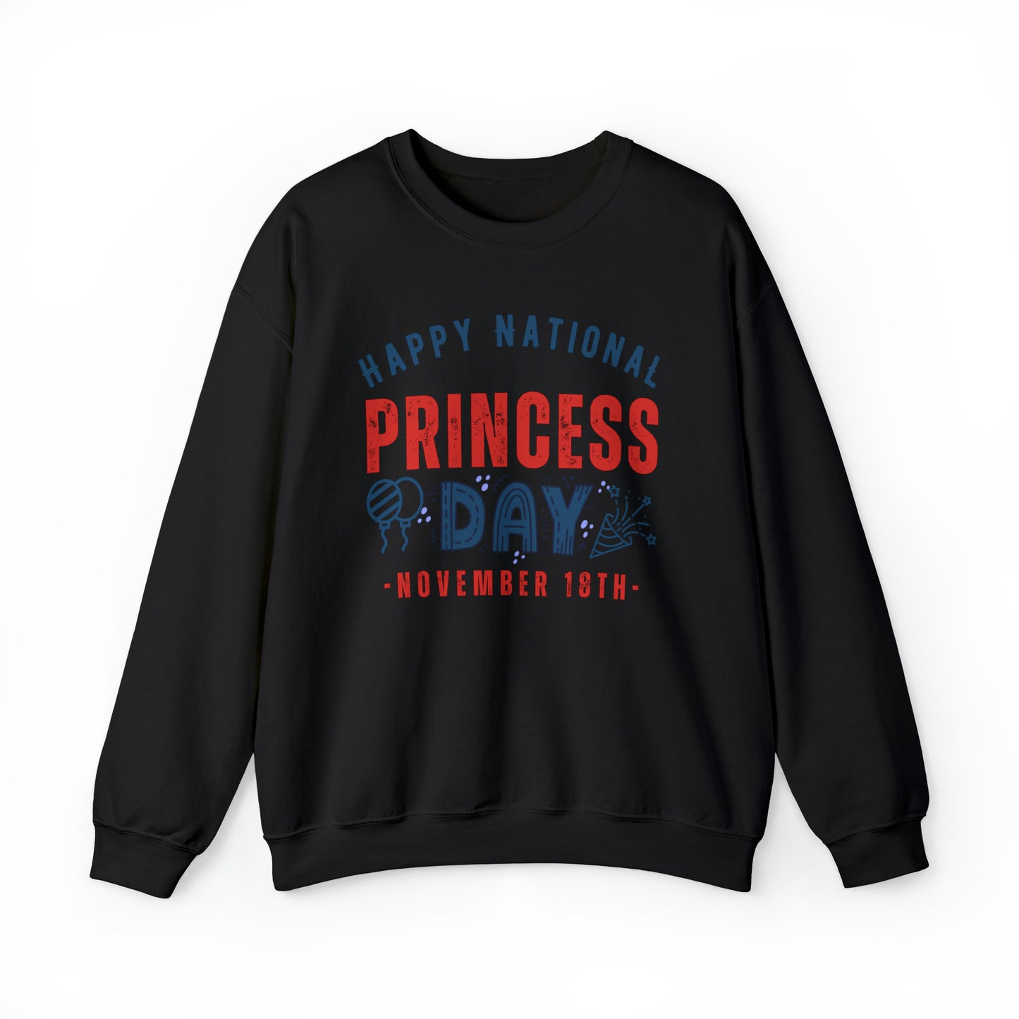 National Princess Day November 18th Fun Unisex Sweatshirt