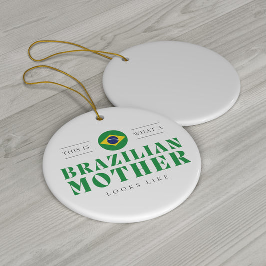 Brazilian Mother Looks Like Brazil Mom Ceramic Ornament | Christmas Tree Ornaments