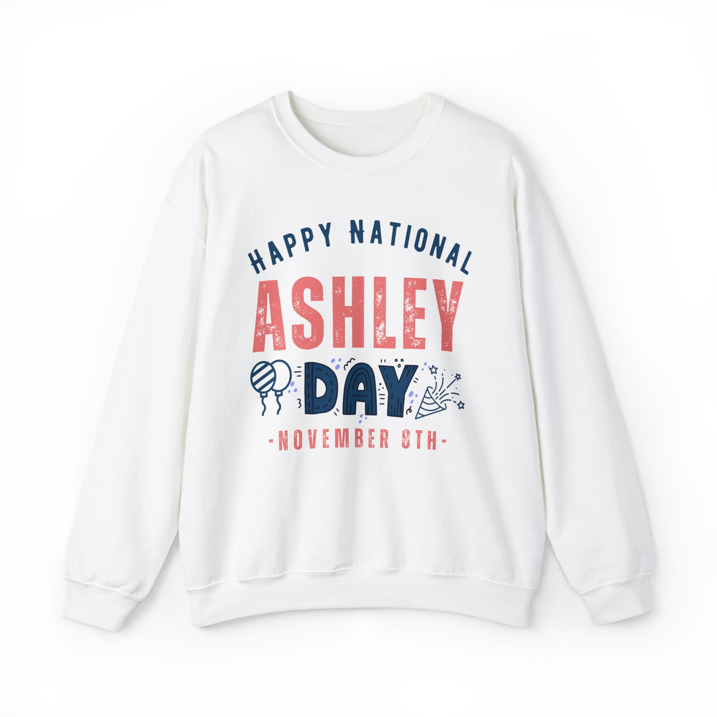 National Ashley Day November 8th Name Unisex Sweatshirt