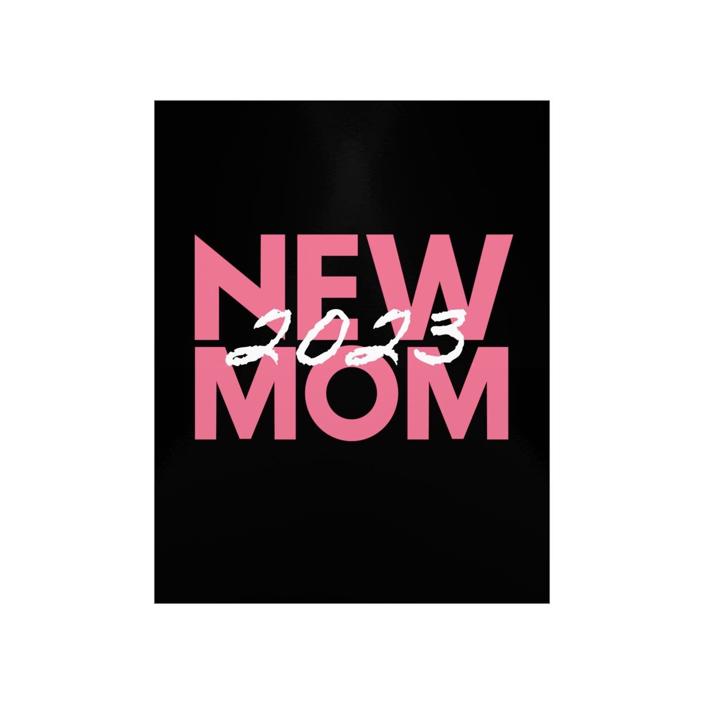 New Mom 2023 First Time Mother Premium Matte Poster