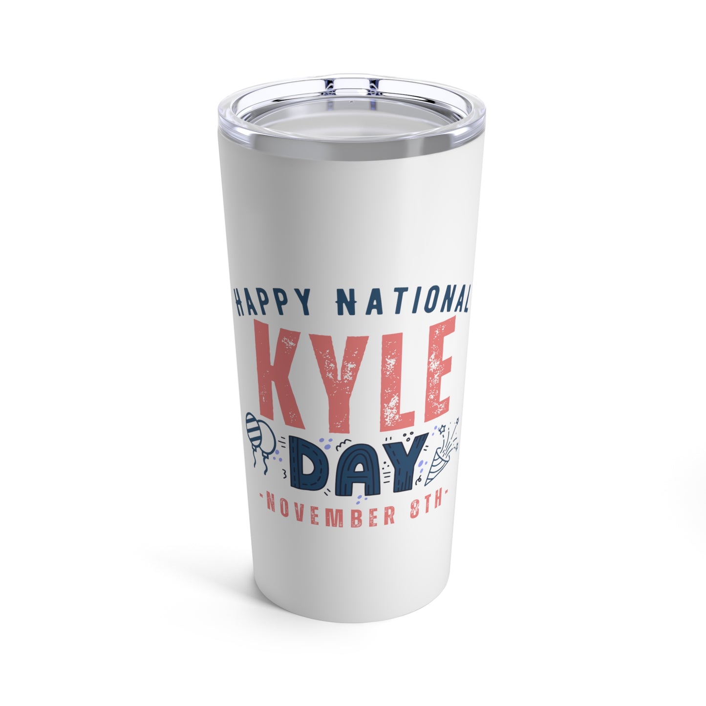 National Kyle Day November 8th Name Tumbler 20oz Beverage Container