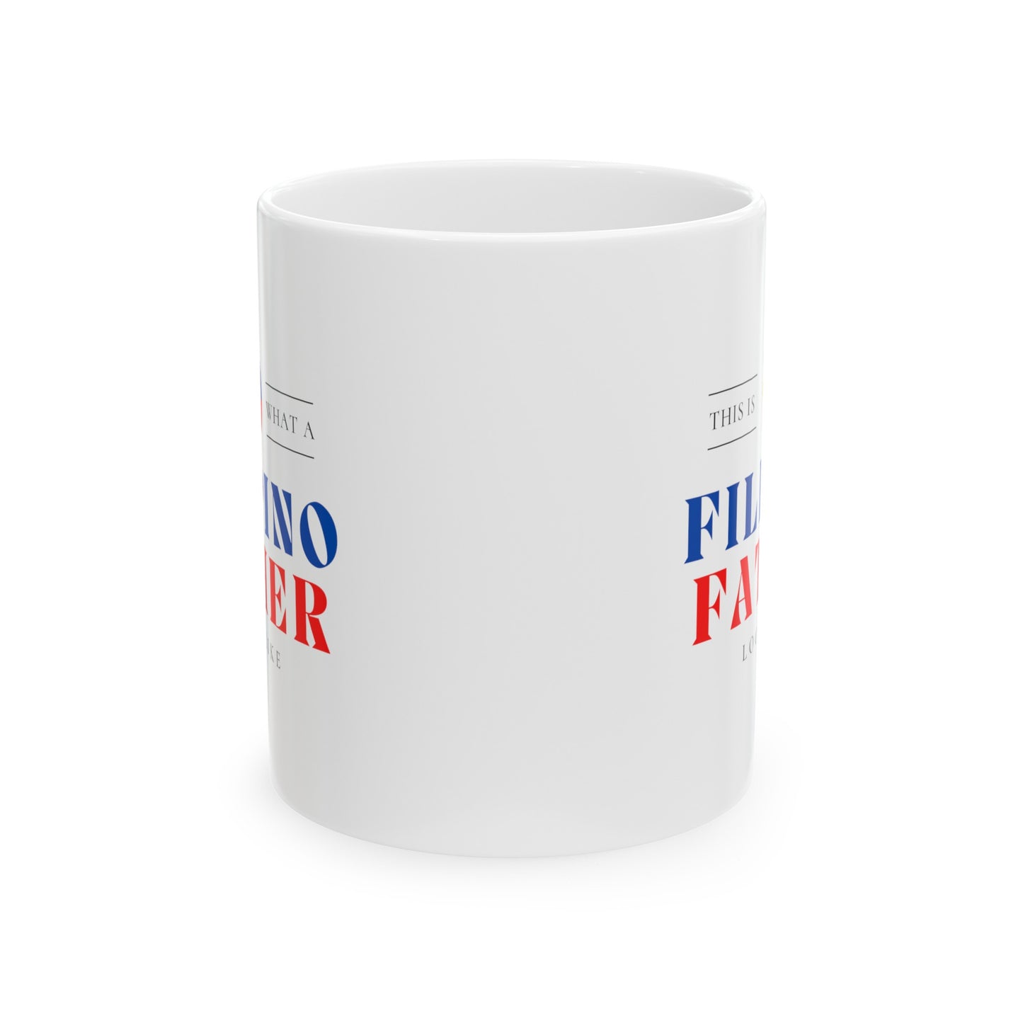 Filipino Father Looks Like Philippines Dad Ceramic Mug 11oz, 15oz Cup