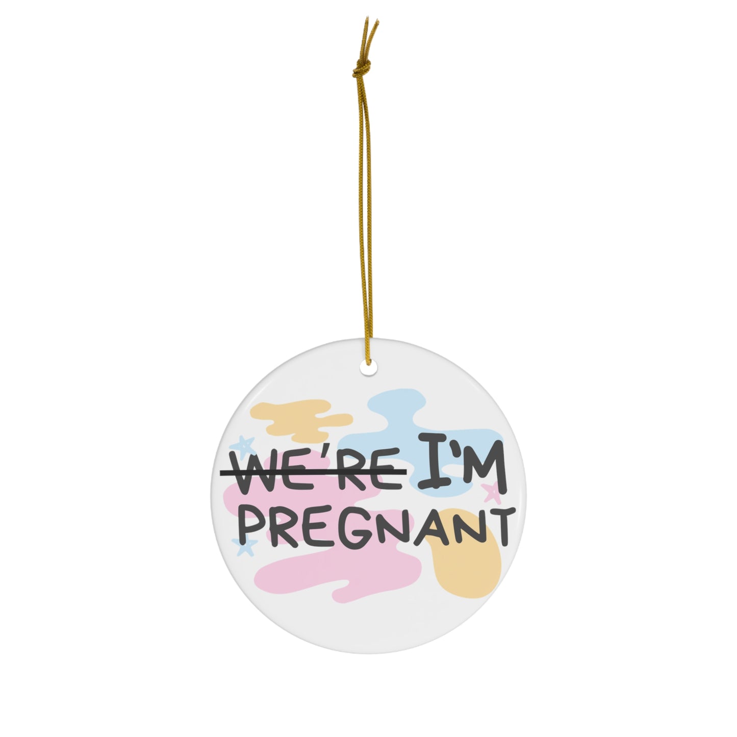 We Are Not Pregnant I Am Ceramic Ornament | Christmas Tree Ornaments