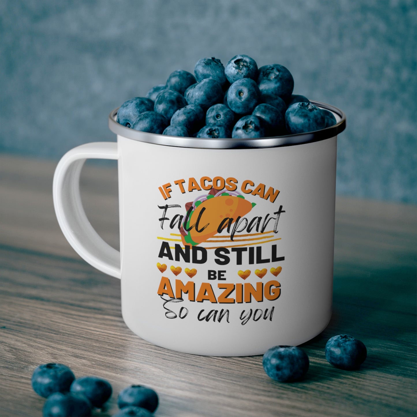 Tacos Can Fall Apart and Be Amazing 12oz Enamel Mug