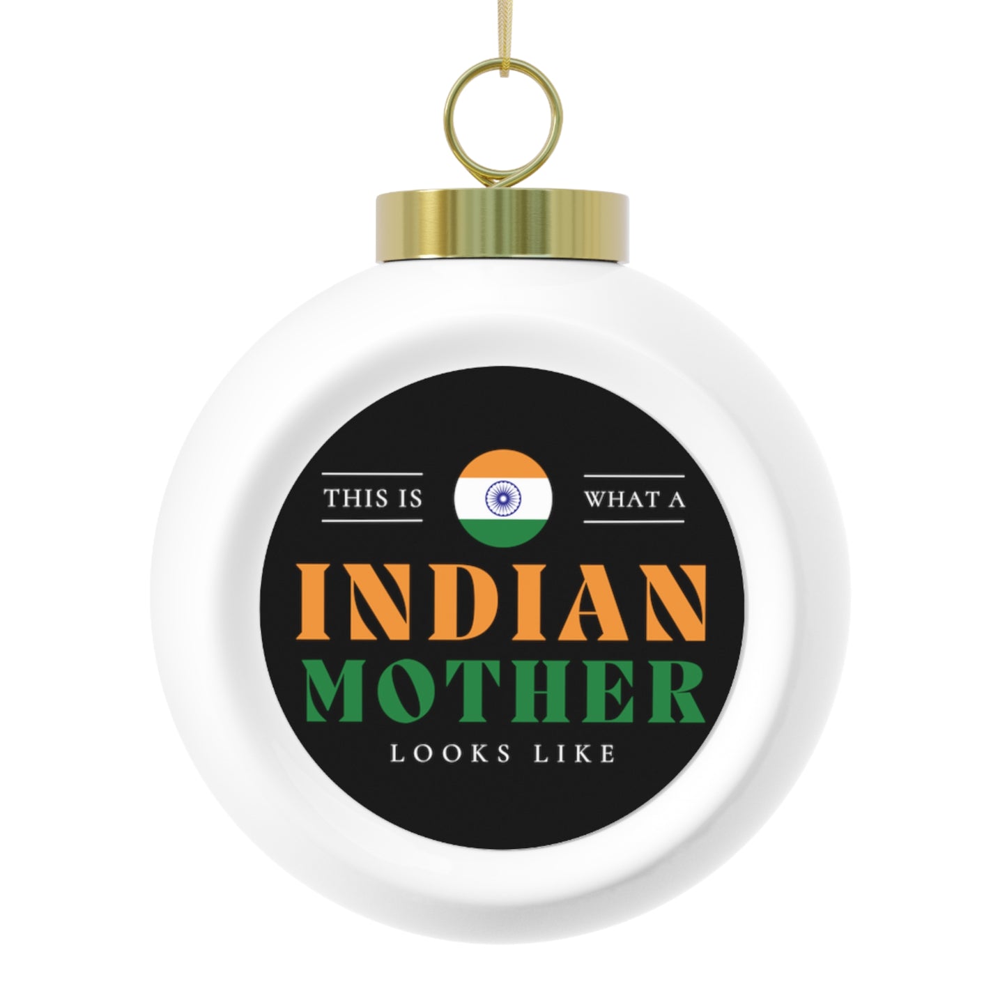 Indian Mother Looks Like India Flag Mothers Day Christmas Tree Ball Ornament